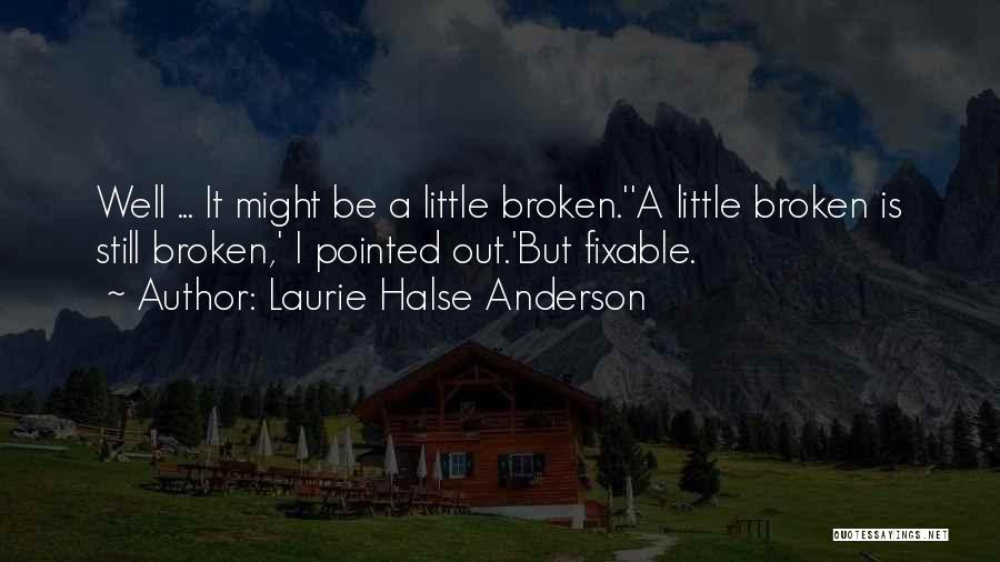 Fixable Quotes By Laurie Halse Anderson