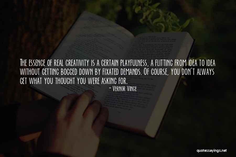 Fixated On As An Idea Quotes By Vernor Vinge Fixated On As An Idea Quotes By Vernor Vinge