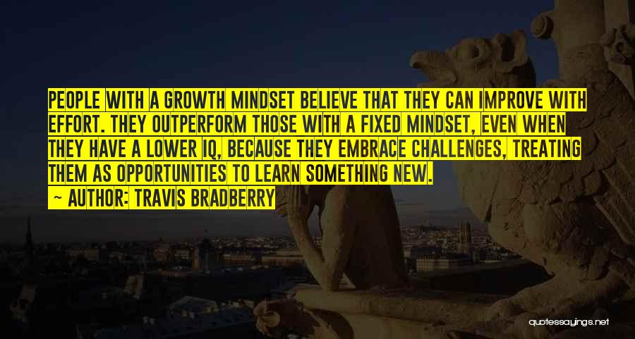 Fixed And Growth Mindset Quotes By Travis Bradberry