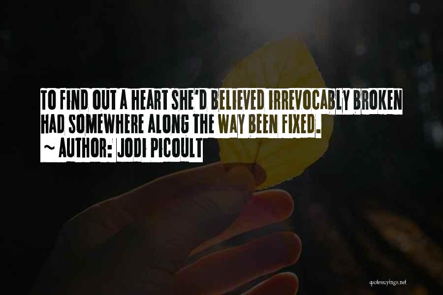 Fixed Broken Heart Quotes By Jodi Picoult