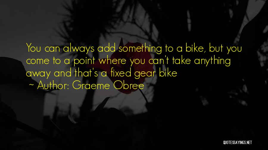 Fixed Gear Quotes By Graeme Obree