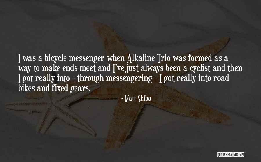 Fixed Gears Quotes By Matt Skiba Fixed Gears Quotes By Matt Skiba