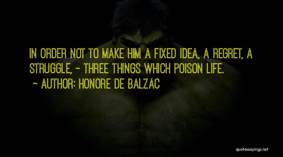 Fixed Life Quotes By Honore De Balzac
