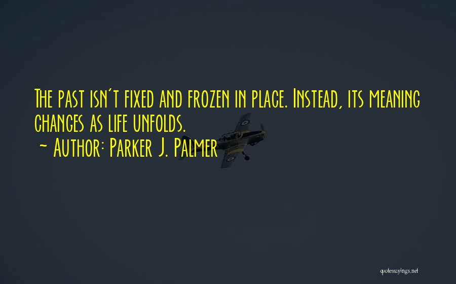 Fixed Life Quotes By Parker J. Palmer