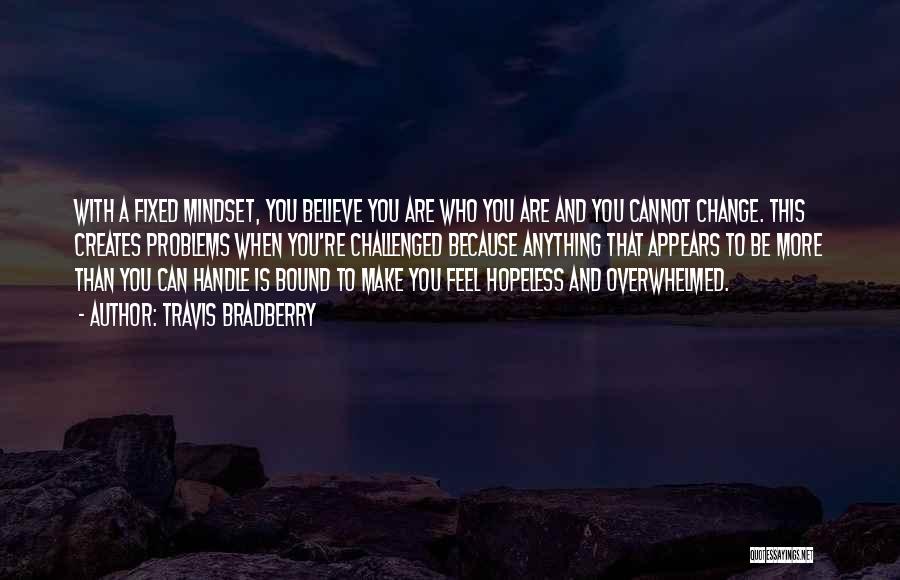 Fixed Mindset Quotes By Travis Bradberry