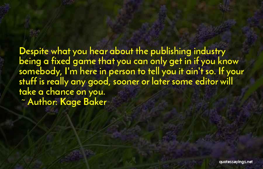 Fixed On You Quotes By Kage Baker