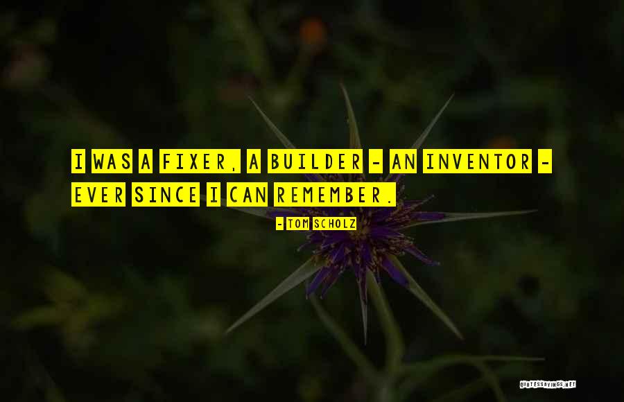 Fixer Quotes By Tom Scholz Fixer Quotes By Tom Scholz
