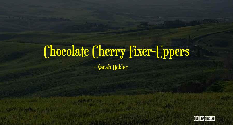 Fixer Uppers Quotes By Sarah Ockler Fixer Uppers Quotes By Sarah Ockler