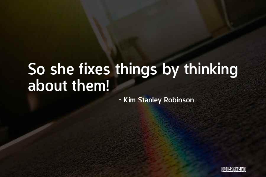 Fixes Quotes By Kim Stanley Robinson Fixes Quotes By Kim Stanley Robinson