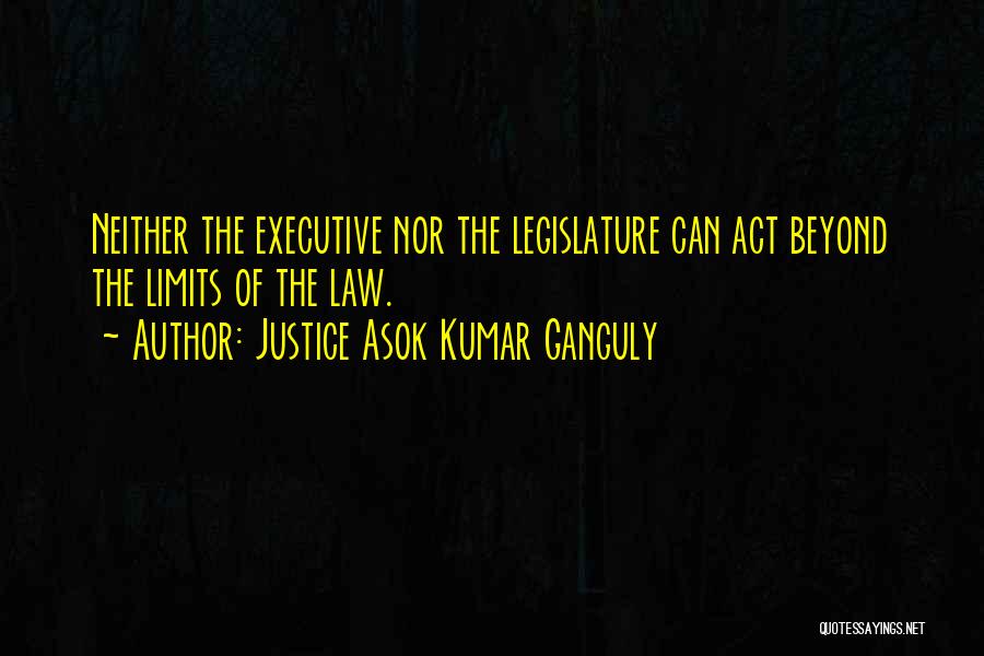 Fixies Quotes By Justice Asok Kumar Ganguly