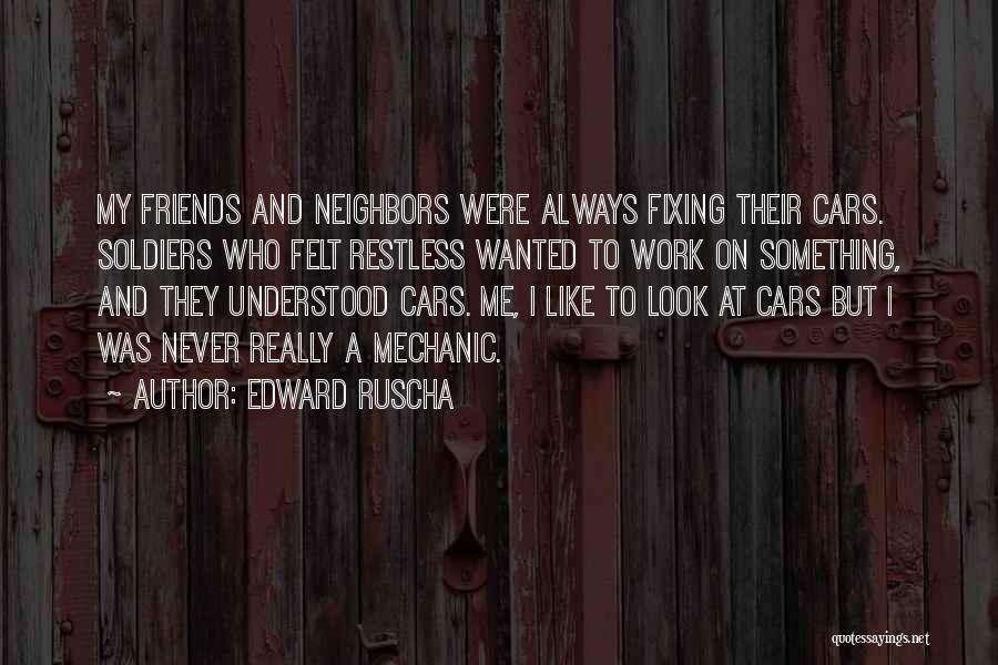 Fixing Cars Quotes By Edward Ruscha