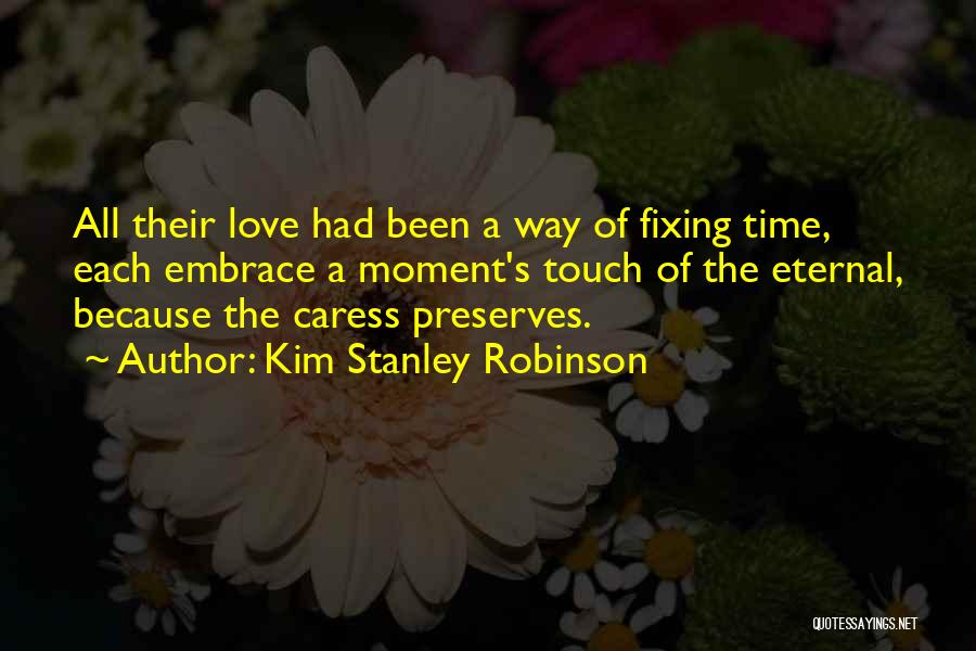 Fixing Love Quotes By Kim Stanley Robinson