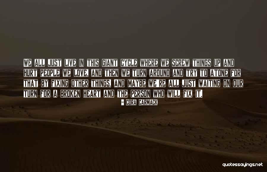 Fixing My Broken Heart Quotes By Cora Carmack Fixing My Broken Heart Quotes By Cora Carmack