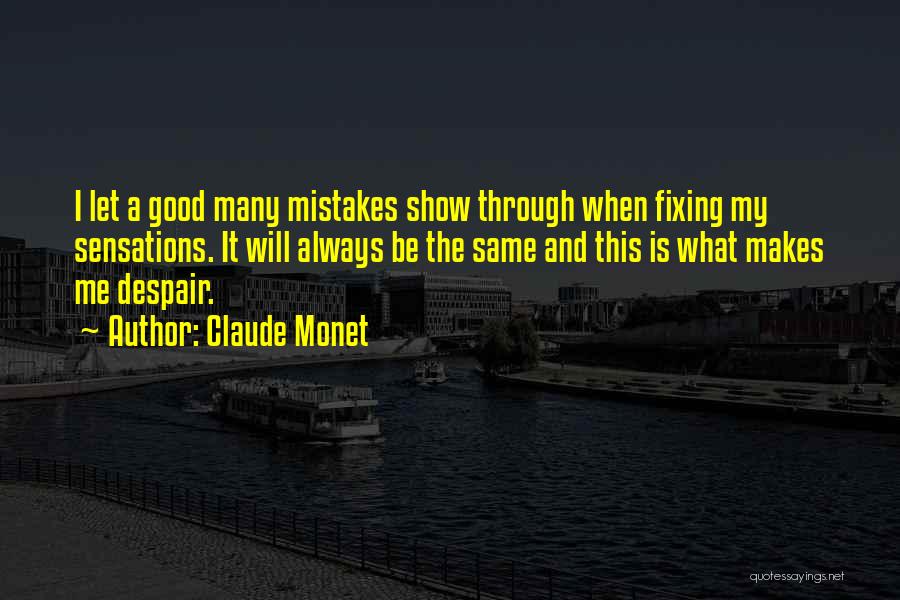 Fixing Others Mistakes Quotes By Claude Monet