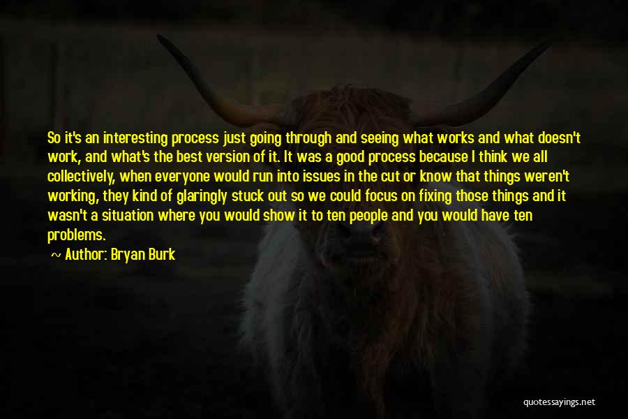 Fixing Problems Quotes By Bryan Burk