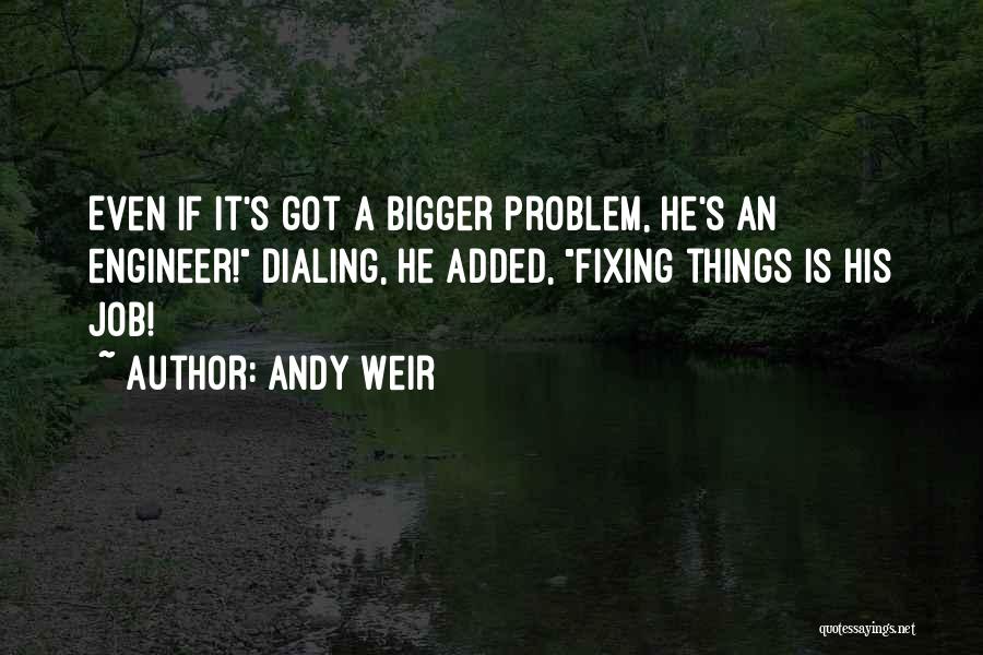 Fixing Things Quotes By Andy Weir