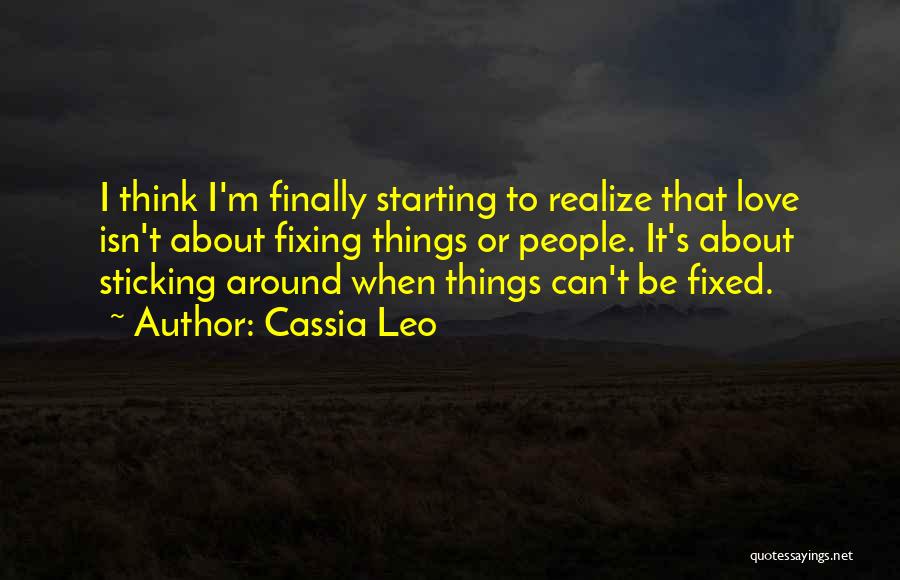 Fixing Things Quotes By Cassia Leo