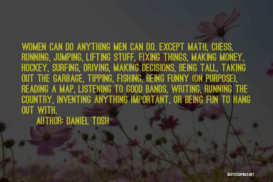 Fixing Things Quotes By Daniel Tosh