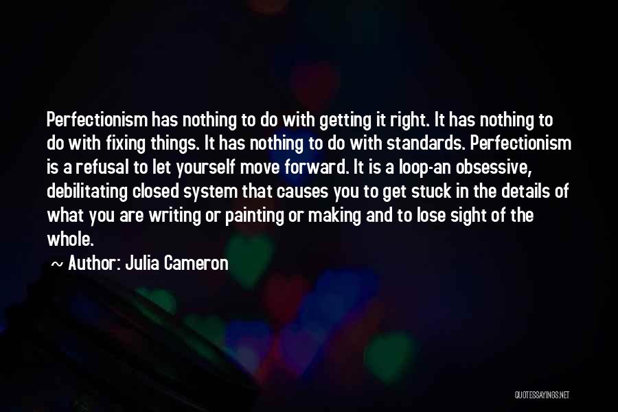 Fixing Things Quotes By Julia Cameron