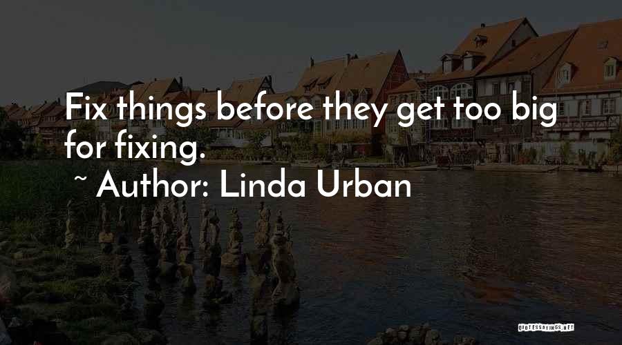 Fixing Things Quotes By Linda Urban