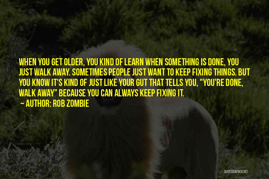 Fixing Things Quotes By Rob Zombie