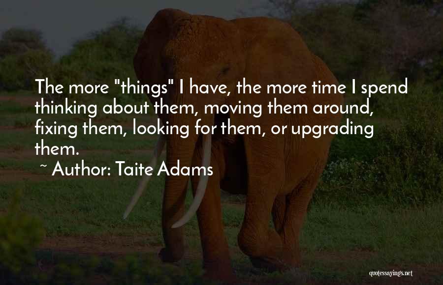 Fixing Things Quotes By Taite Adams