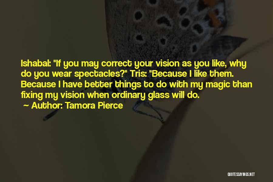 Fixing Things Quotes By Tamora Pierce