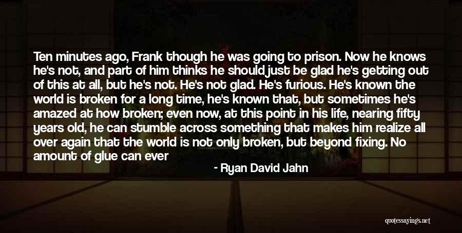 Fixing Things That Are Broken Quotes By Ryan David Jahn