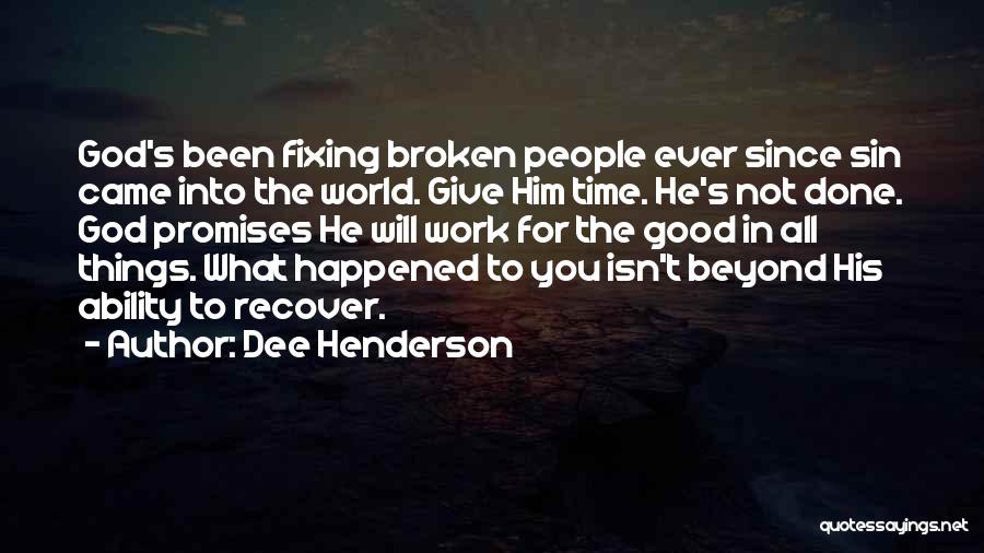 Fixing What's Broken Quotes By Dee Henderson