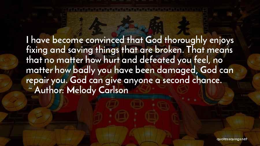 Fixing What's Broken Quotes By Melody Carlson
