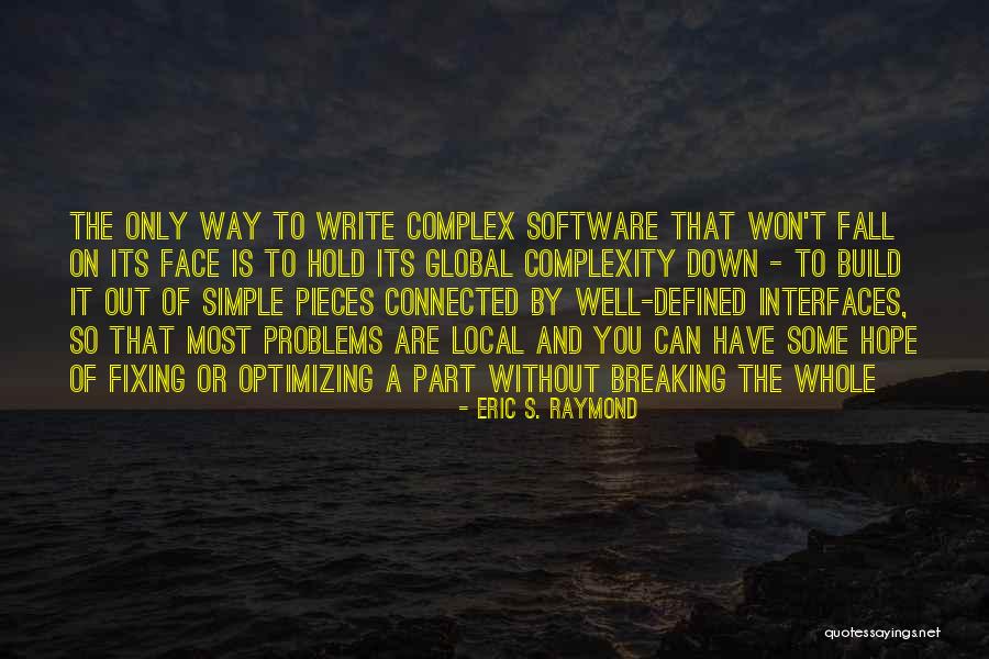 Fixing Your Own Problems Quotes By Eric S. Raymond Fixing Your Own Problems Quotes By Eric S. Raymond