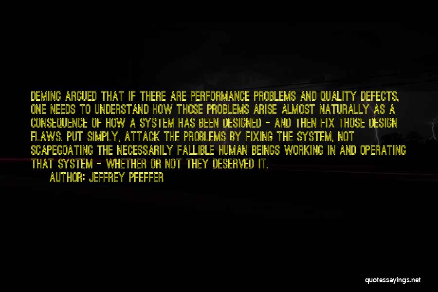 Fixing Your Own Problems Quotes By Jeffrey Pfeffer Fixing Your Own Problems Quotes By Jeffrey Pfeffer