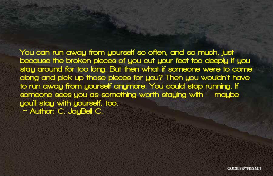 Fixing Yourself Up Quotes By C. JoyBell C.
