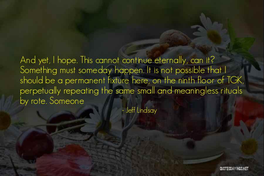 Fixture Quotes By Jeff Lindsay Fixture Quotes By Jeff Lindsay