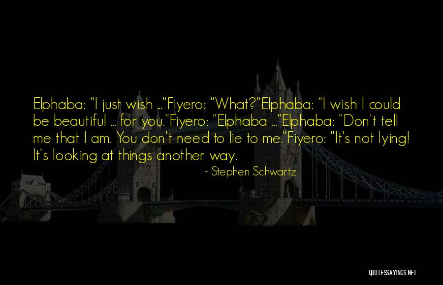 Fiyero And Elphaba Quotes By Stephen Schwartz