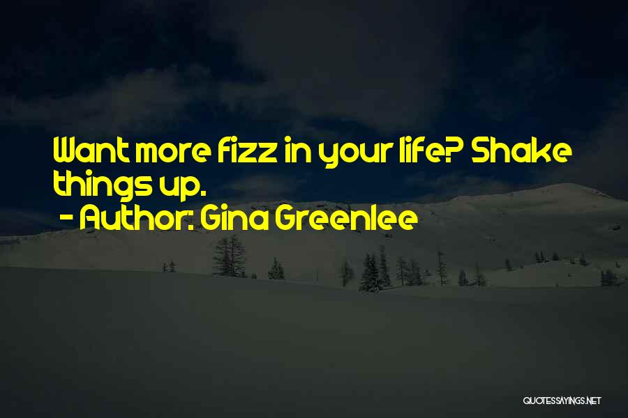 Fizz Quotes By Gina Greenlee