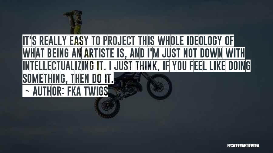 FKA Twigs Quotes 402318