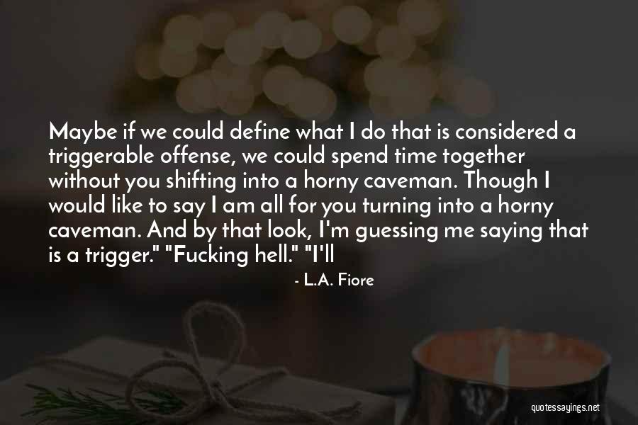 Fl Chiro Quotes By L.A. Fiore Fl Chiro Quotes By L.A. Fiore