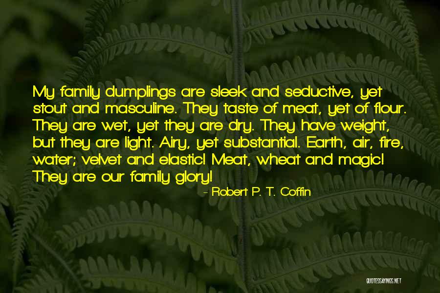 Flacidez Quotes By Robert P. T. Coffin Flacidez Quotes By Robert P. T. Coffin
