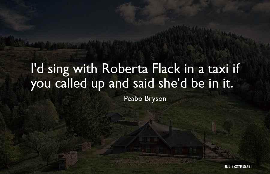 Flack Quotes By Peabo Bryson Flack Quotes By Peabo Bryson