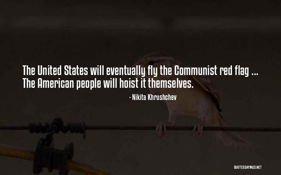 Flag American Quotes By Nikita Khrushchev Flag American Quotes By Nikita Khrushchev