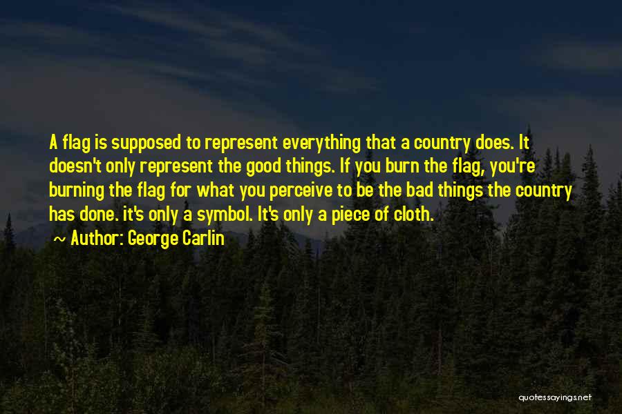 Flag Burning Quotes By George Carlin