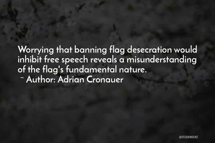 Flag Desecration Quotes By Adrian Cronauer