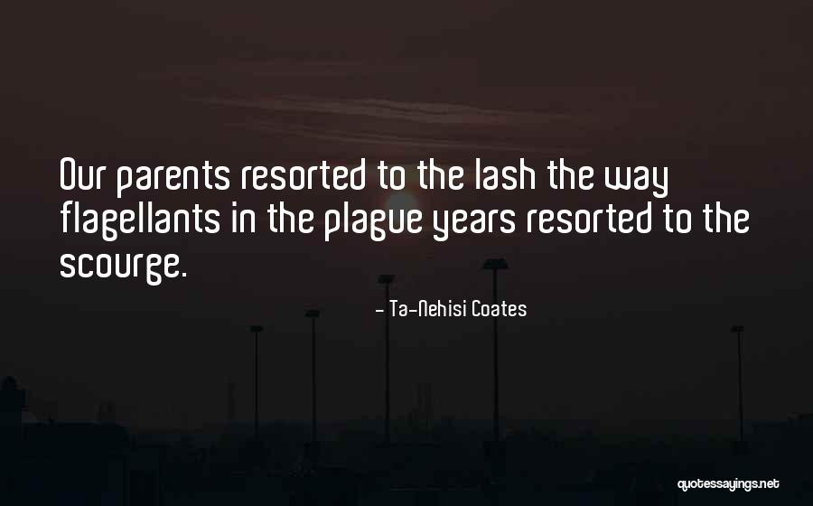Flagellants Quotes By Ta-Nehisi Coates