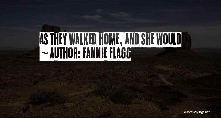 Flagg Quotes By Fannie Flagg