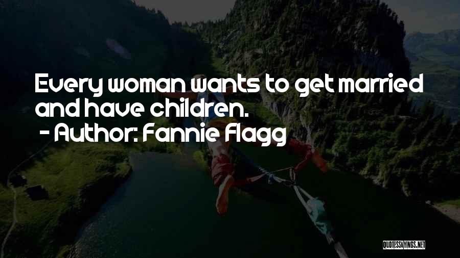 Flagg Quotes By Fannie Flagg