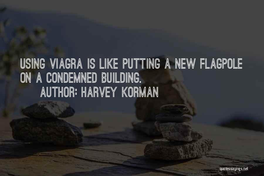 Flagpoles Quotes By Harvey Korman