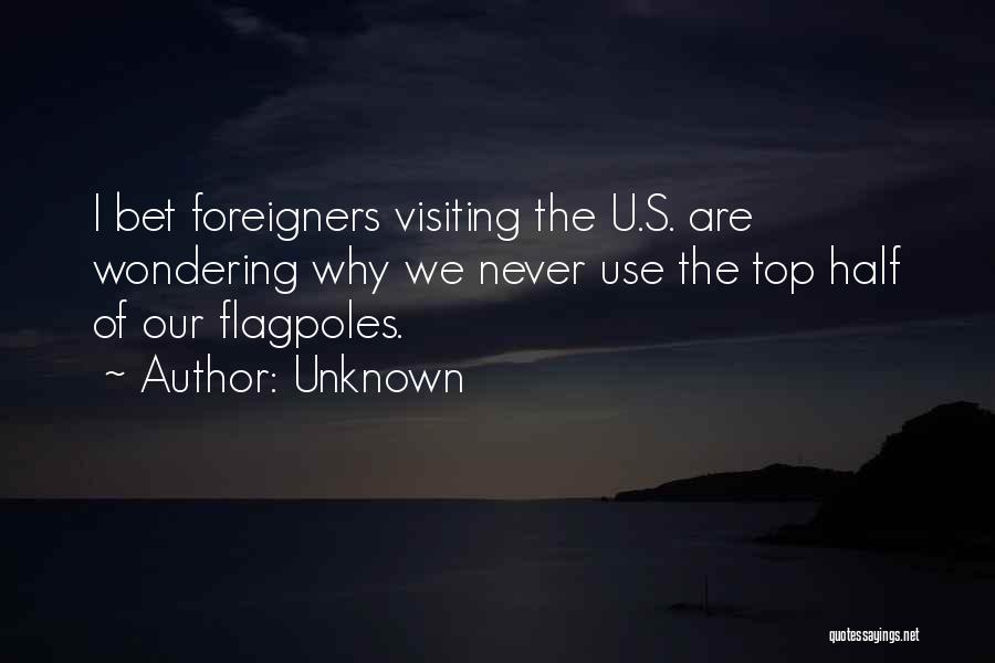 Flagpoles Quotes By Unknown