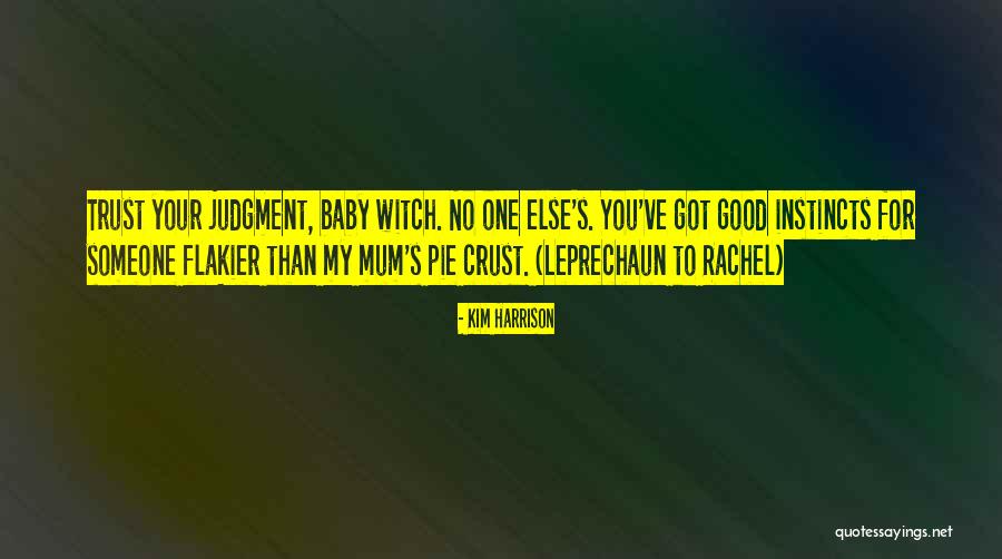 Flakier Than A Quotes By Kim Harrison Flakier Than A Quotes By Kim Harrison