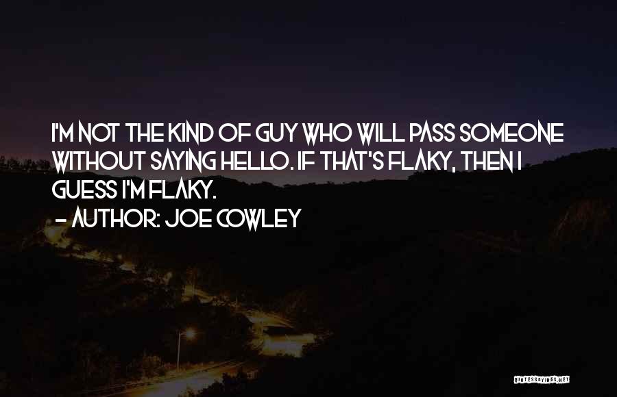 Flaky Quotes By Joe Cowley